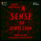 A Sense of Direction: Pilgrimage for the Restless and the Hopeful (Unabridged) audio book by Gideon Lewis-Kraus