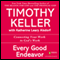 Every Good Endeavor: Connecting Your Work to God's Work (Unabridged) audio book by Timothy Keller