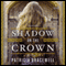 Shadow on the Crown: A Novel (Unabridged) audio book by Patricia Bracewell