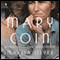 Mary Coin (Unabridged) audio book by Marisa Silver