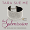 The Submissive: Submissive Trilogy, Book 1 (Unabridged) audio book by Tara Sue Me