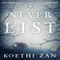 The Never List (Unabridged) audio book by Koethi Zan