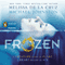Frozen (Unabridged) audio book by Melissa de la Cruz, Michael Johnston