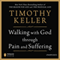Walking with God through Pain and Suffering (Unabridged) audio book by Timothy Keller