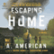 Escaping Home: The Survivalist Series, Book 3 (Unabridged) audio book by A. American