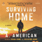 Surviving Home: The Survivalist Series, Book 2 (Unabridged) audio book by A. American