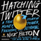 Hatching Twitter: A True Story of Money, Power, Friendship, and Betrayal (Unabridged) audio book by Nick Bilton