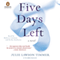 Five Days Left (Unabridged) audio book by Julie Lawson Timmer