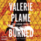 Burned: Vanessa Pierson, Book 2 (Unabridged) audio book by Valerie Plame, Sarah Lovett