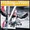 Walking on Water: A Voyage Around Britain and Through Life (Unabridged) audio book by Geoff Holt