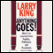 Anything Goes!: What I've Learned from Pundits, Politicians, and Presidents audio book by Larry King