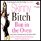 Skinny Bitch: Bun in the Oven: A Gutsy Guide to Becoming One Hot and Healthy Mother! (Unabridged) audio book by Rory Freedman, Kim Barnouin