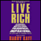 Live Rich: An 18-Step Guide to a Rewarding Lifestyle audio book by Barry Kaye