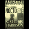 Manhattan Nocturne: A Novel audio book by Colin Harrison