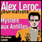 Mystre aux Antilles [Mystery in the Antilles]: Alex Leroc, journaliste (Unabridged) audio book by Christian Lause