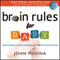 Brain Rules for Baby (Updated and Expanded): How to Raise a Smart and Happy Child from Zero to Five (Unabridged) audio book by John Medina