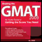 Beating the GMAT 2009: An Audio Guide to Getting the Score You Need (Unabridged)