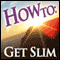 How To: Get Slim (Unabridged) audio book by How To: Audiobooks