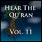 Hear The Quran Volume 11: Surah 25 Surah 29 v.30 (Unabridged) audio book by Abdullah Yusuf Ali