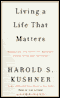 Living a Life That Matters: Resolving the Conflict Between Conscience and Success (Unabridged) audio book by Harold S. Kushner