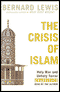 The Crisis of Islam: Holy War and Unholy Terror (Unabridged) audio book by Bernard Lewis