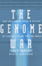 The Genome War: How Craig Venter Tried to Capture the Code of Life and Save the World audio book by James Shreeve