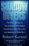 Shadow Divers: Adventure of Two Americans Who Risked Everything to Solve One of the Last Mysteries of WWII audio book by Robert Kurson