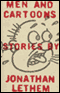Men and Cartoons: Stories (Unabridged) audio book by Jonathan Lethem