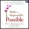 Make the Impossible Possible: One Man's Crusade to Inspire Others to Achieve (Unabridged) audio book by Bill Strickland