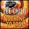 Nothing to Lose: A Jack Reacher Novel audio book by Lee Child