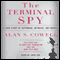 The Terminal Spy: A True Story of Espionage, Betrayal, and Murder audio book by Alan S. Cowell