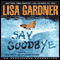 Say Goodbye (Unabridged) audio book by Lisa Gardner