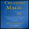 Creating Magic: 10 Common Sense Leadership Strategies from a Life at Disney (Unabridged) audio book by Lee Cockerell
