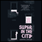 Super In The City (Unabridged) audio book by Daphne Uviller