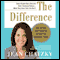 The Difference: How Anyone Can Prosper in Even the Toughest Times (Unabridged) audio book by Jean Chatzky