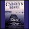 Dare to Die (Unabridged) audio book by Carolyn Hart