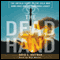 The Dead Hand: The Untold Story of the Cold War Arms Race and its Dangerous Legacy audio book by David E. Hoffman