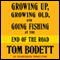 Growing Up, Growing Old and Going Fishing at the End of the Road audio book by Tom Bodett