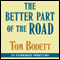The Better Part of the End of the Road audio book by Tom Bodett