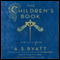 The Children's Book (Unabridged) audio book by A. S. Byatt