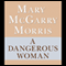A Dangerous Woman (Unabridged) audio book by Mary McGarry Morris
