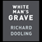 White Man's Grave (Unabridged) audio book by Richard Dooling