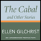 The Cabal and Other Stories (Unabridged) audio book by Ellen Gilchrist