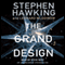 The Grand Design (Unabridged) audio book by Stephen Hawking, Leonard Mlodinow