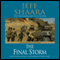 The Final Storm: A Novel of the War in the Pacific (Unabridged) audio book by Jeff Shaara