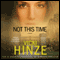 Not This Time: A Novel (Unabridged) audio book by Vicki Hinze