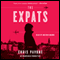 The Expats: A Novel (Unabridged) audio book by Chris Pavone
