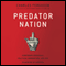Predator Nation: Corporate Criminals, Political Corruption, and the Hijacking of America (Unabridged) audio book by Charles H. Ferguson