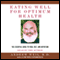 Eating Well for Optimum Health: The Essential Guide to Food, Diet, and Nutrition audio book by Andrew Weil