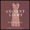 Ancient Light (Unabridged) audio book by John Banville